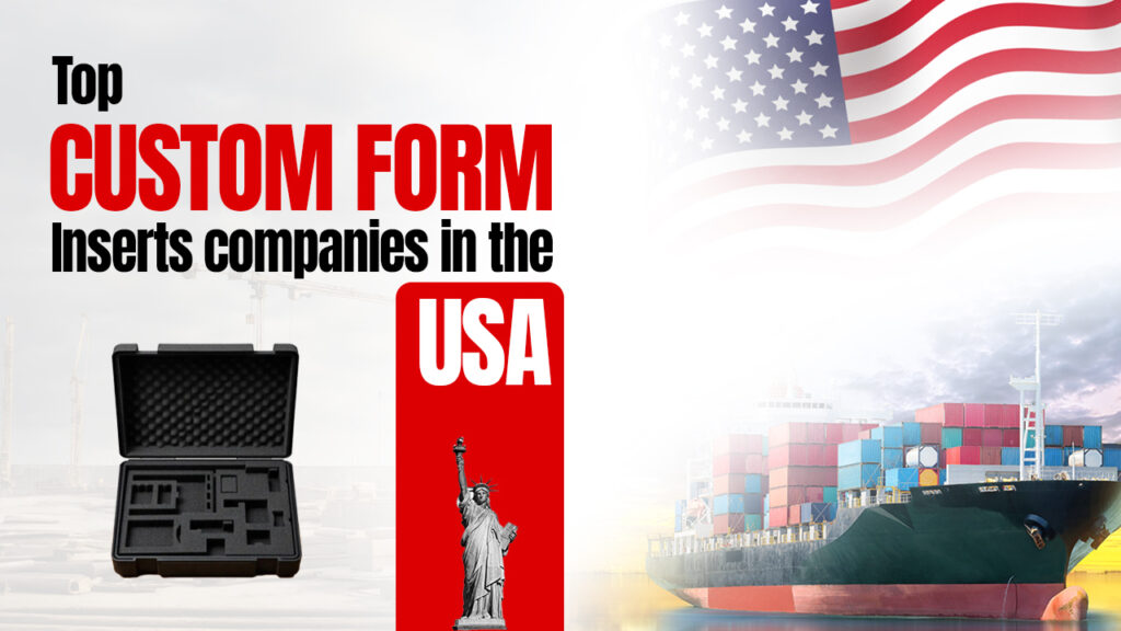 Top 10 custom foam inserts companies in the USA